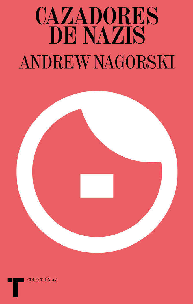 Cazadores de nazis, de Nagorski, Andrew | portada del libro