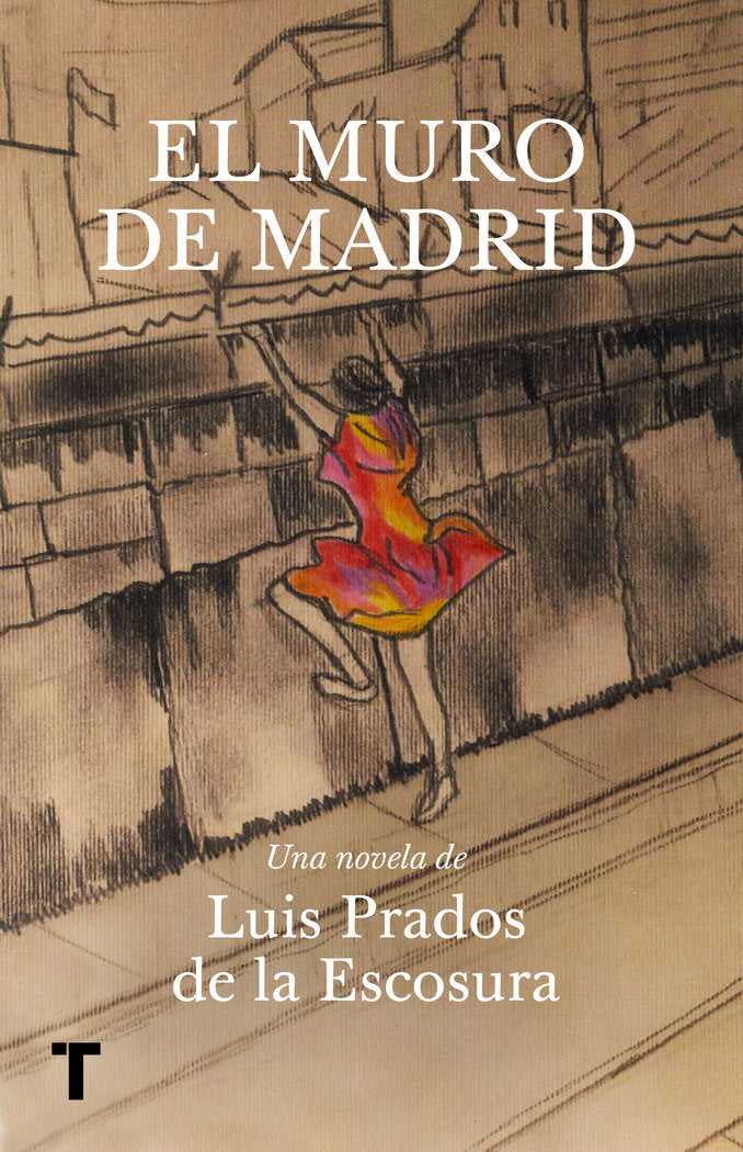 El muro de Madrid, de PRADOS DE LA ESCOSURA, LUIS | portada del libro