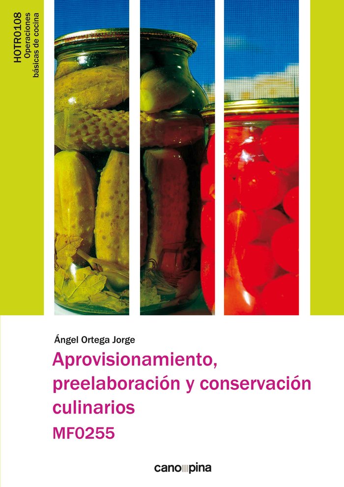 Aprovisionamiento, preelaboración y conservación. MF0255, de Ortega Jorge, Ángel | portada del libro