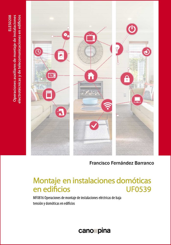 MONTAJE EN INSTALACIONES DOMOTICAS EN EDIFICIOS (UF0539), de FERNANDEZ BARRANCO, FRANCISCO | portada del libro
