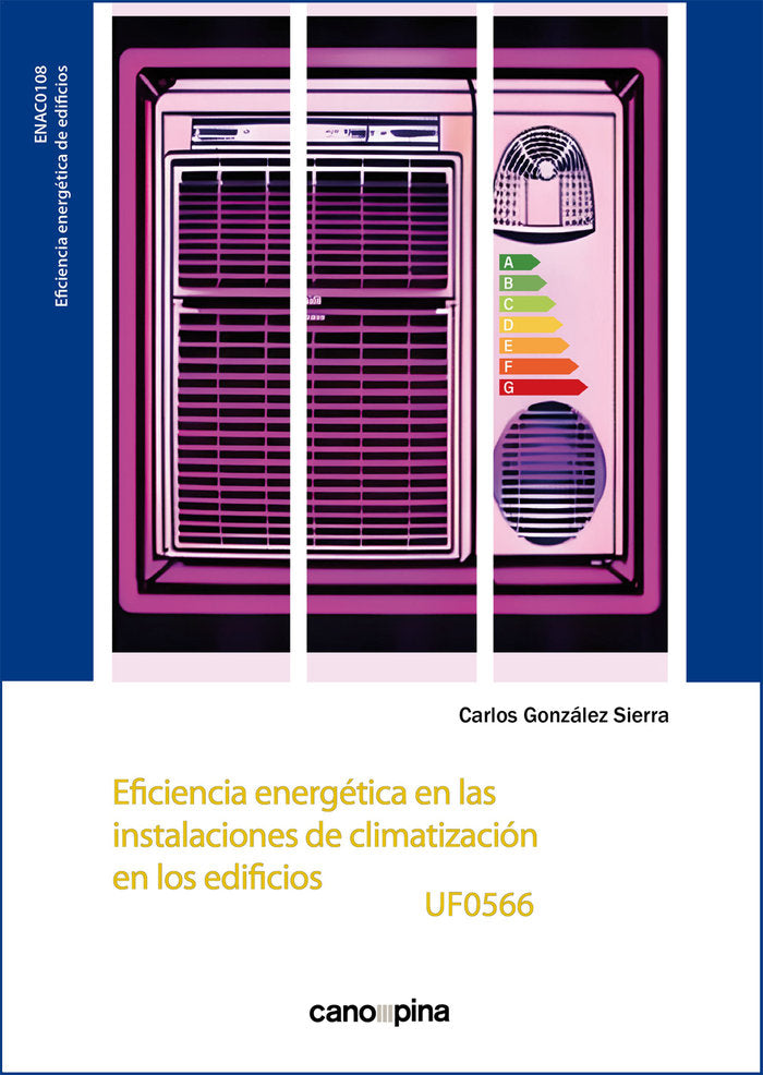 EFICIENCIA ENERGETICA EN LAS INSTALACIONES DE CLIMATIZACION EN LOS EDIFICIOS UF0, de GONZALEZ SIERRA, CARLOS | portada del li