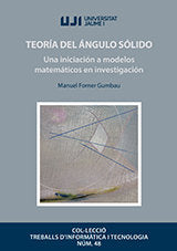 Teoría del ángulo sólido Una iniciación a modelos matemáticos en investigación, de Forner Gumbau, Manuel | portada del libro