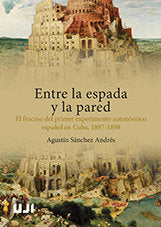 Entre la espada y la pared, de Sánchez Andrés, Agustín | portada del libro