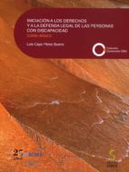 Iniciación a los derechos y a la defensa legal de las personas con discapacidad, de LUIS CAYO PEREZ BUENO | portada del libro