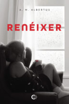 (I.B.D.) RENEIXER, de A.M. ALBERTUS | portada del libro