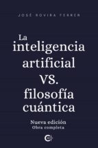 (I.B.D.) LA INTELIGENCIA ARTIFICIAL VS. FILOSOFÍA CUÁNTICA, de JOSE ROVIRA FERRER | portada del libro