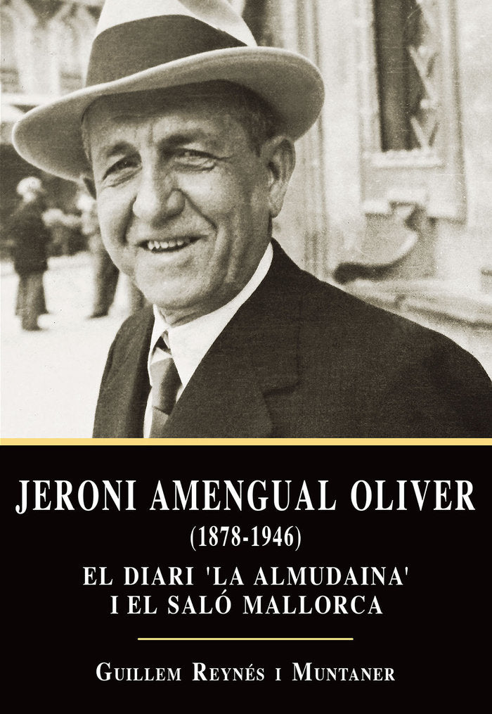 JERONI AMENGUAL OLIVER 1878 1946, de REYNES I MUNTANER, GUILLEM | portada del libro
