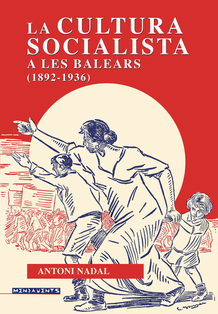 La cultura socialista a les Balears (1892-1936), de NADAL I SOLER, ANTONI | portada del libro