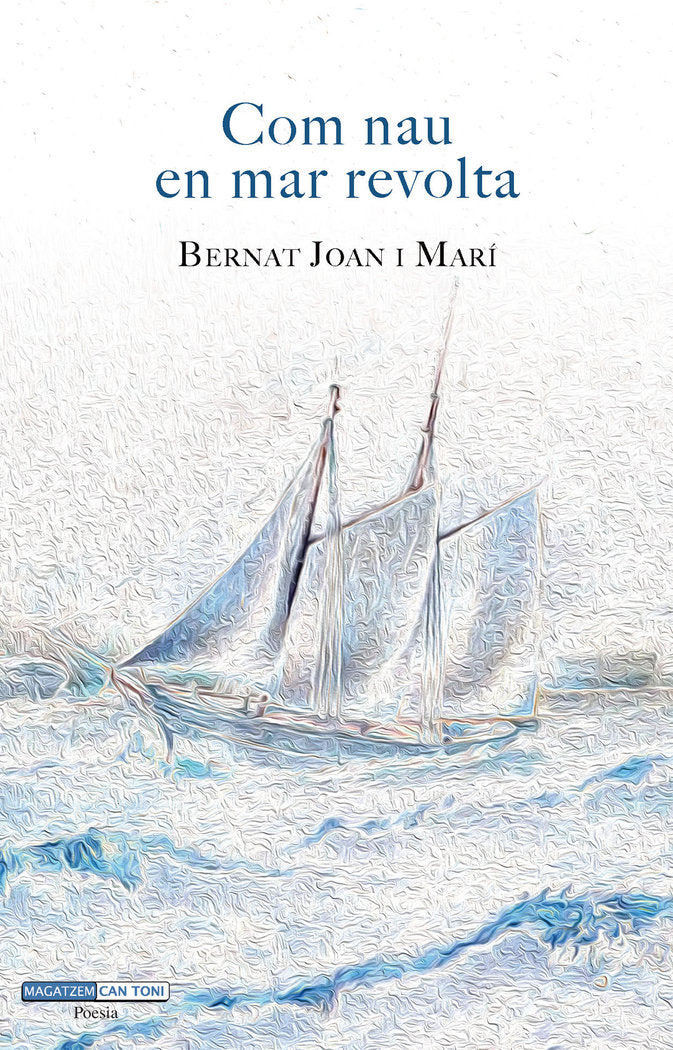 COM NAU EN MAR REVOLTA, de JOAN I MARI, BERNAT | portada del libro