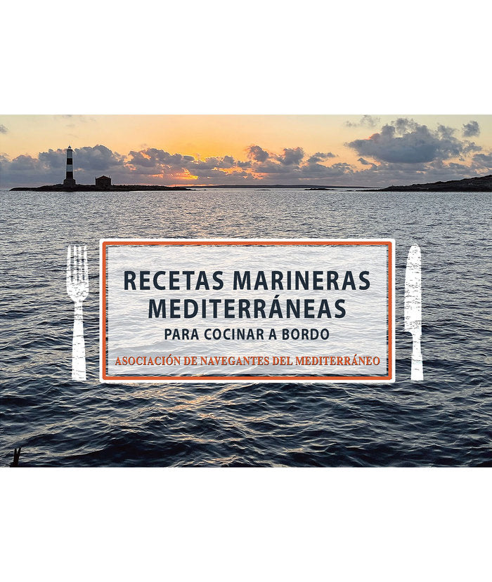 RECETAS MARINERAS MEDITERRANEAS PARA COCINAR A BORDO, de NAVEGANTES MEDITERRANEO, ASOCIACION DE | portada del libro