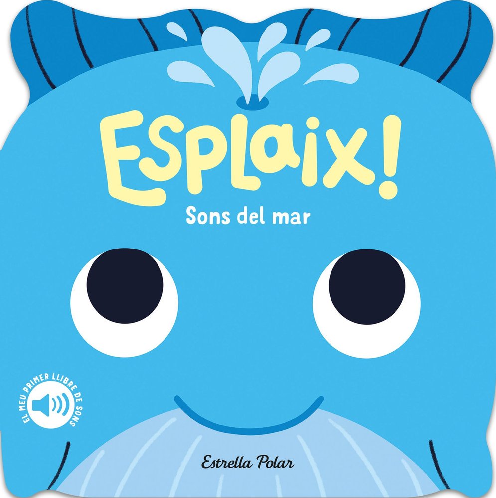 ESPLAIX! SONS DEL MAR. EL MEU PRIMER LLIBRE DE SONS, de DALL'AVA, CAROLINE | portada del libro