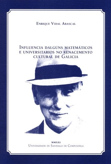 INFLUENCIA DALGUNS MATEMATICOS E UNIVERSITARIOS NO RENACIMIENTO CULTURAL DE GALI, de VIDAL ABASCAL, ENRIQUE | portada del lib