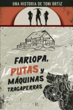 Farlopa, putas, máquinas tragaperras, de TONI ORTIZ | portada del libro