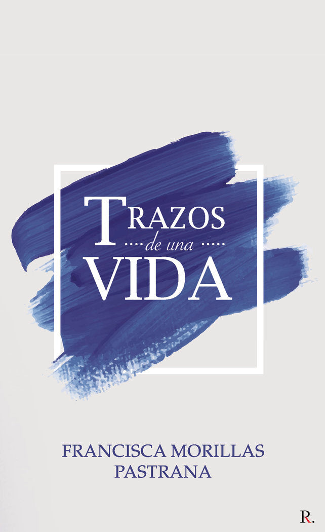 Trazos de una vida, de Morillas Pastrana, Francisca | portada del libro