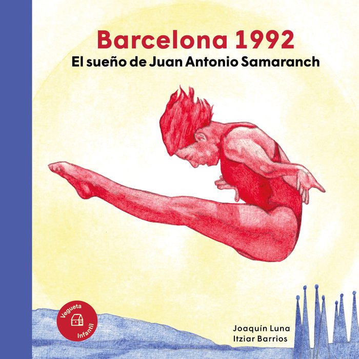 BARCELONA 1992 EL SUEÑO DE JUAN ANTONIO SAMARANCH, de LUNA, JOAQUIN | portada del libro