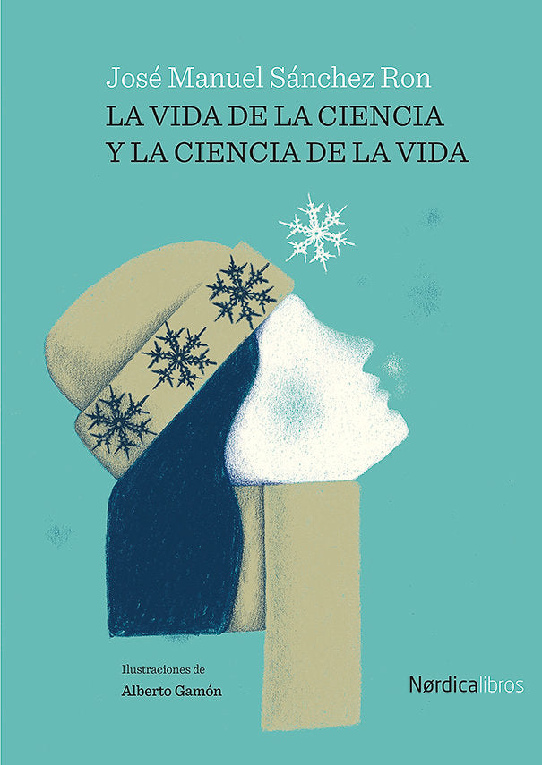La vida de la ciencia y la ciencia de la vida, de SANCHEZ RON,JOSE MANUEL | portada del libro