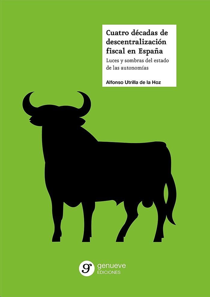 Cuatro décadas de descentralización fiscal en España, de Utrilla de la Hoz, Alfonso | portada del libro