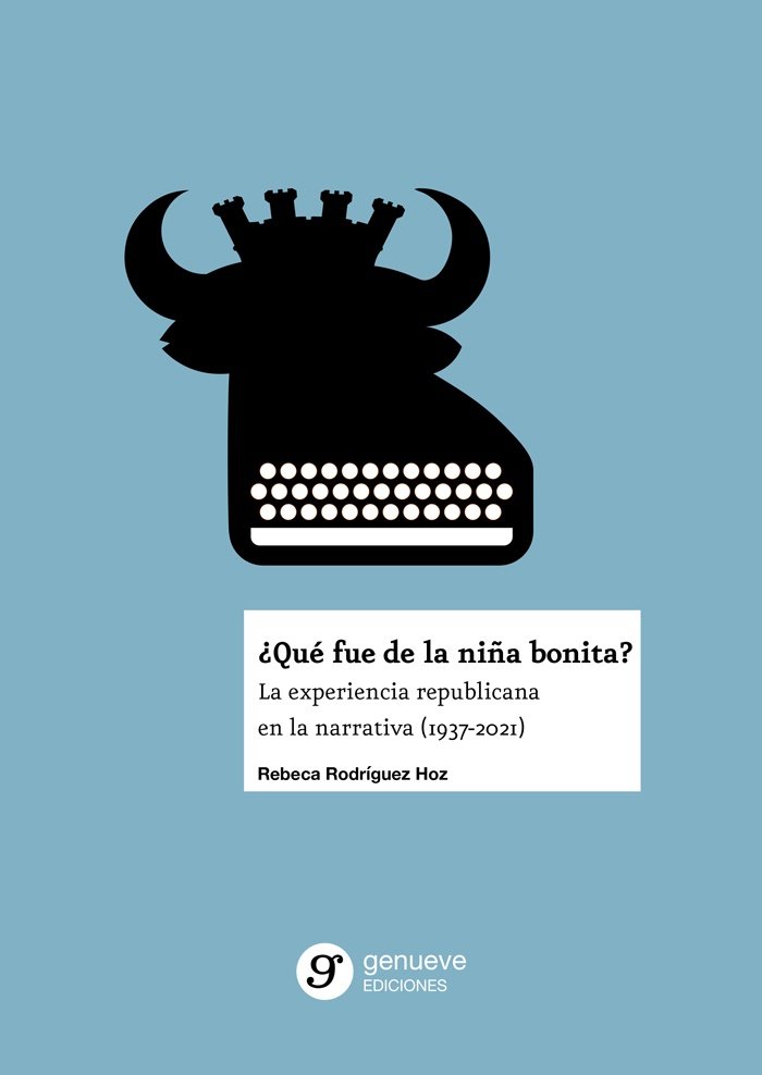 ¿QUE FUE DE LA NIÑA BONITA? LA EXPERIENCIA REPUBLICANA EN LA NARRATIVA (1937-202, de VV.AA. | portada del libro