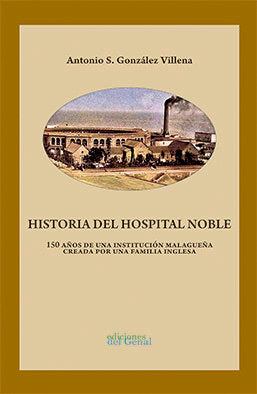 HISTORIA DEL HOSPITAL NOBLE 150 AÑOS DE U, de GONZALEZ VILLENA | portada del libro