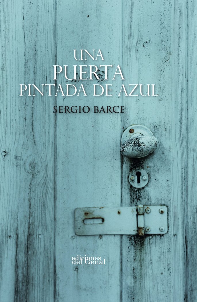 UNA PUERTA PINTADA DE AZUL, de BARCE GALLARDO, SERGIO | portada del libro