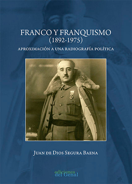 FRANCO Y FRANQUISMO, de SEGURA BAENA, JUAN DE DIOS | portada del libro