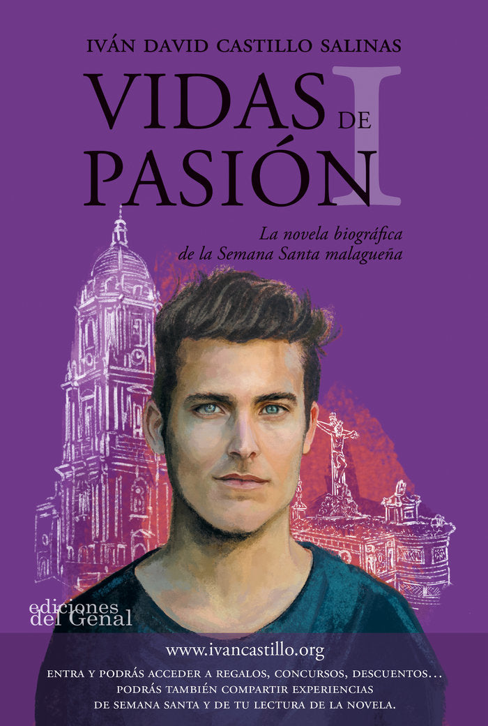 VIDAS DE PASION. LA NOVELA BIOGRAFICA DE LA SEMANA SANTA MALAGUEÑ, de IVAN DAVID CASTILLO SALINAS | portada del libro