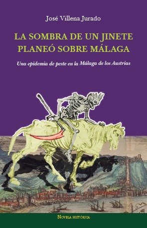 LA SOMBRA DE UN JINETE PLANEO SOBRE MALAGA, de VILLENA JURADO | portada del libro