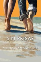 SIN PRISAS, de FRANCISCO GARCIA VICARIO | portada del libro