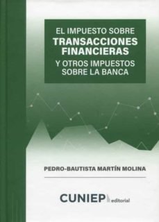 IMPUESTO SOBRE TRANSACCIONES FINANCIERAS Y OTROS IMPUESTOS SOBRE, de MARTIN MOLINA | portada del libro