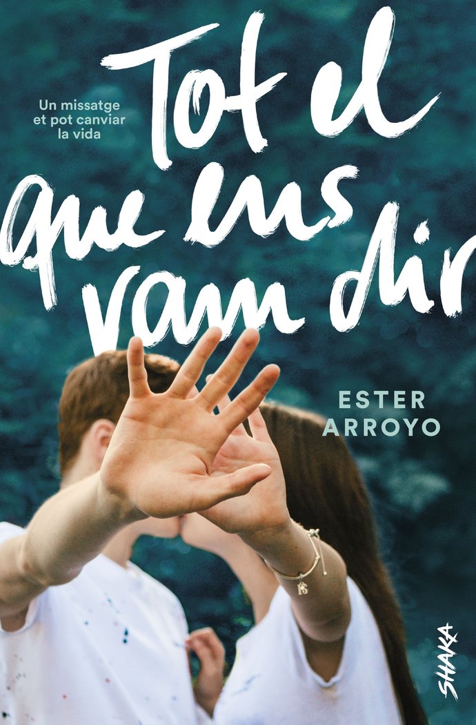 TOT EL QUE ENS VAM DIR, de ARROYO, ESTER | portada del libro