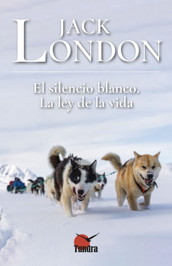 SILENCIO BLANCO, EL. LA LEY DE LA VIDA, de JACK LONDON | portada del libro