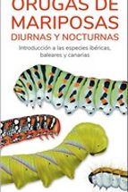ORUGAS DE MARIPOSAS - GUIAS DESPLEGABLES TUNDRA: INTRODUCCION A INTRODUCCION A LAS ESPECIES IBERICAS, BALEARES Y CANARIAS, de