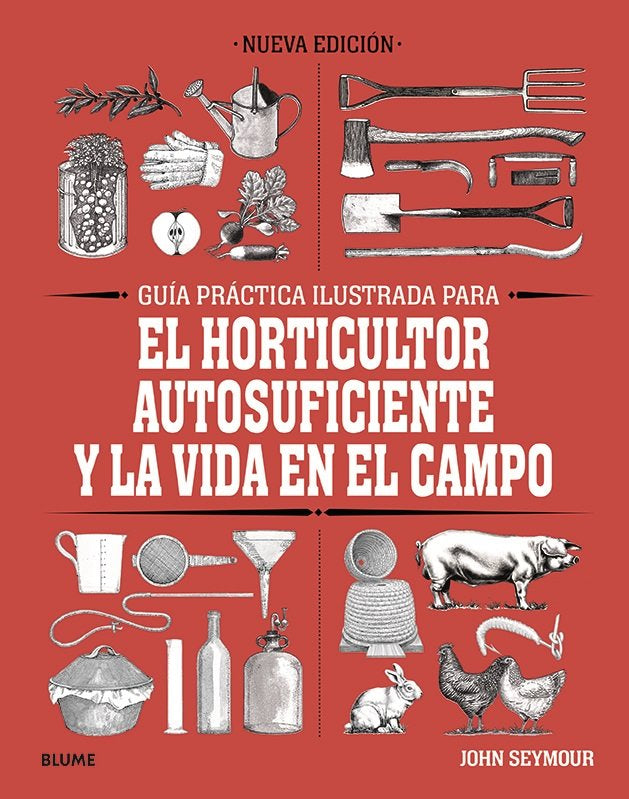 GUIA PRACTICA PARA EL HORTICULTOR AUTOSUFICIENTE Y LA VIDA EN EL CAMPO, de Seymour | portada del libro