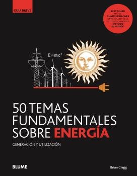 50 TEMAS FUNDAMENTALES SOBRE ENERGIA - GUIA BREVE, de Clegg | portada del libro