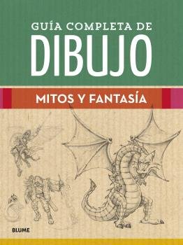 MITOS Y FANTASIA. GUIA COMPLETA DE DIBUJO, de AA.VV. | portada del libro