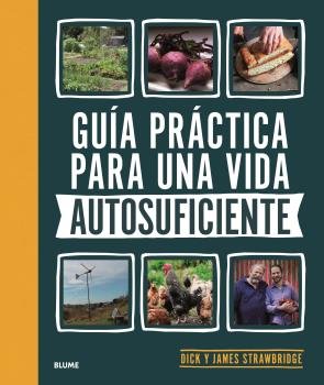 GUIA PRACTICA PARA UNA VIDA AUTOSUFICIENTE, de DICK Y JAMES STRAWBRIDGE | portada del libro