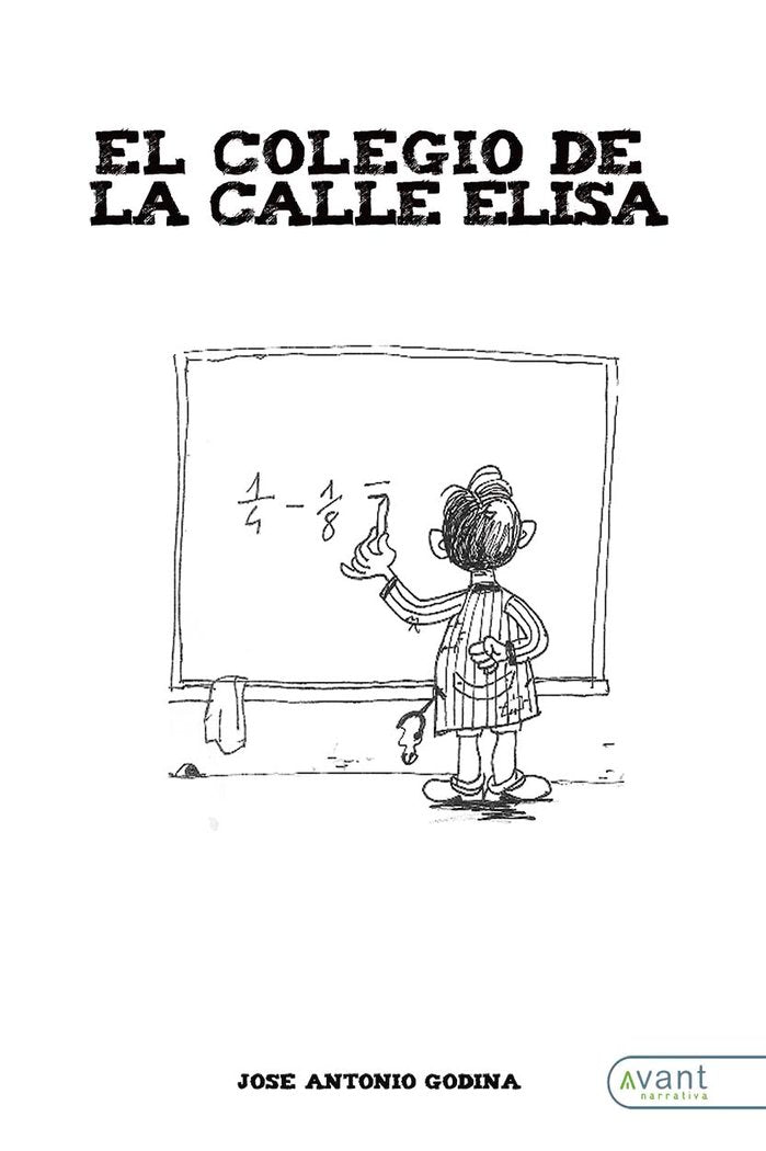 EL COLEGIO DE LA CALLE ELISA, de Godina Miñana, José Antonio | portada del libro
