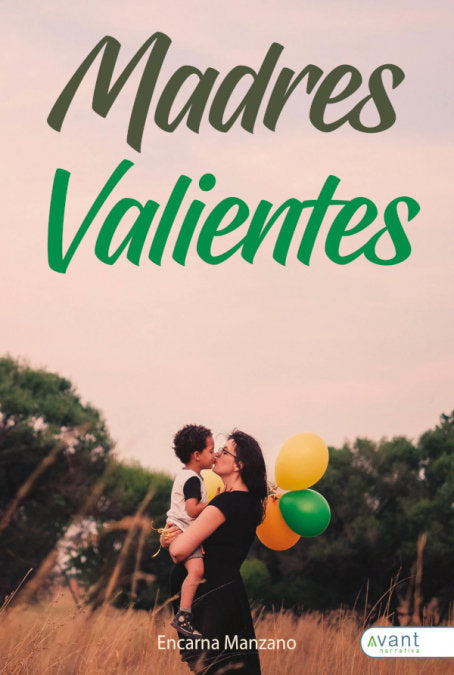 MADRES VALIENTES, de Manzano, Encarna | portada del libro