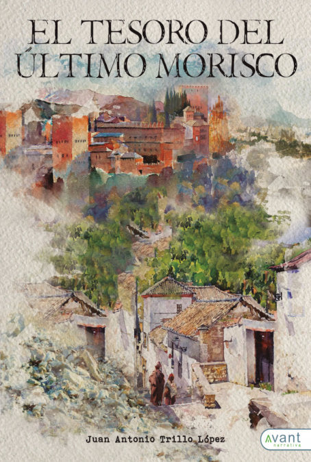 EL TESORO DEL ÚLTIMO MORISCO, de Trillo López, Juan A. | portada del libro