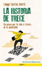 HISTORIA DE TRECE, LA, de LUIGI SARRIAS MARTI | portada del libro