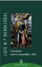 CON JOSE SIERVO HUMILDE Y FIEL, de LUIS M.ª MENDIZABAL | portada del libro