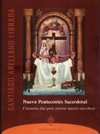 NUEVO PENTECOSTES SACERDOTAL, de SANTIAGO ARELLANO LIBRADA | portada del libro