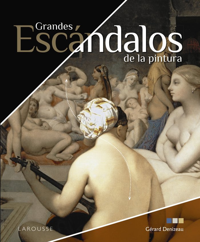 GRANDES ESCANDALOS DE LA PINTURA, de DENIZEAU, GERARD | portada del libro