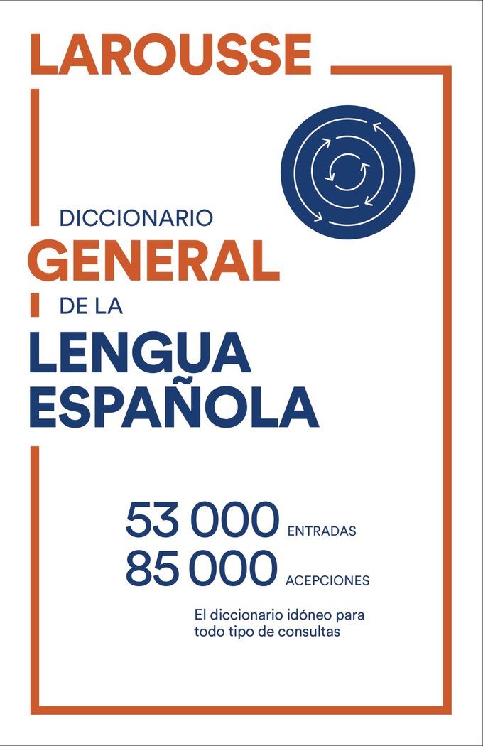 DICCIONARIO GENERAL DE LENGUA ESPAÑOLA, de LAROUSSE EDITORIAL | portada del libro