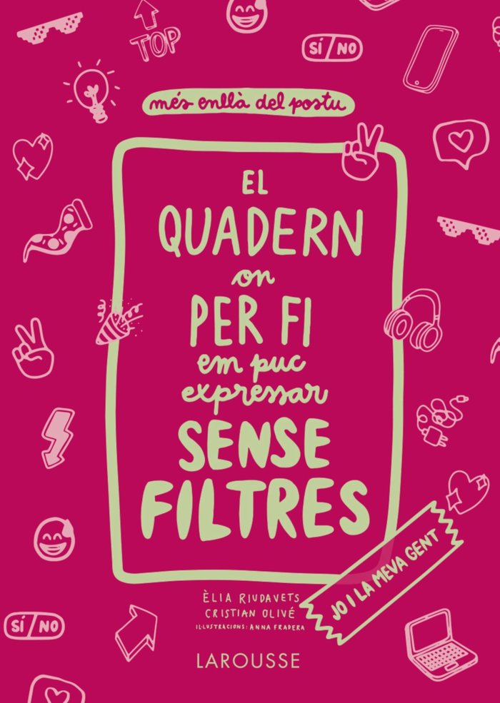 EL QUADERN ON PER FI EM PUC EXPRESSAR SENSE FILTRES. JO I LA MEVA GENT, de OLIVE PEÑAS, CRISTIAN | portada del libro