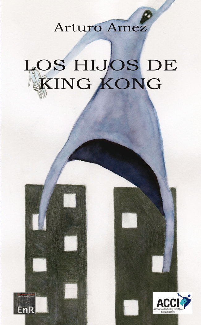 Los hijos de King Kong, de AMEZ, ARTURO | portada del libro