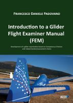 Introduction to a Glider Flight Examiner Manual (FEM), de FRANCESCO DANIELE PADOVANO | portada del libro