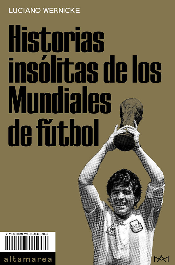 HISTORIAS INSOLITAS DE LOS MUNDIALES DE FUTBOL, de WERNICKE, LUCIANO | portada del libro