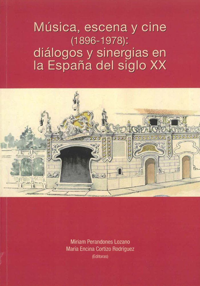 MUSICA ESCENA Y CINE 1896 1978 DIALOGOS Y SINERGIAS EN L, de AA.VV. | portada del libro