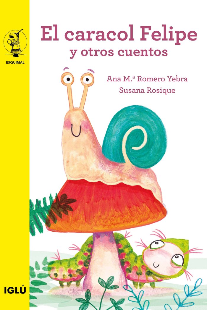 El caracol Felipe y otros cuentos, de , Romero Yebra, Ana María | portada del libro